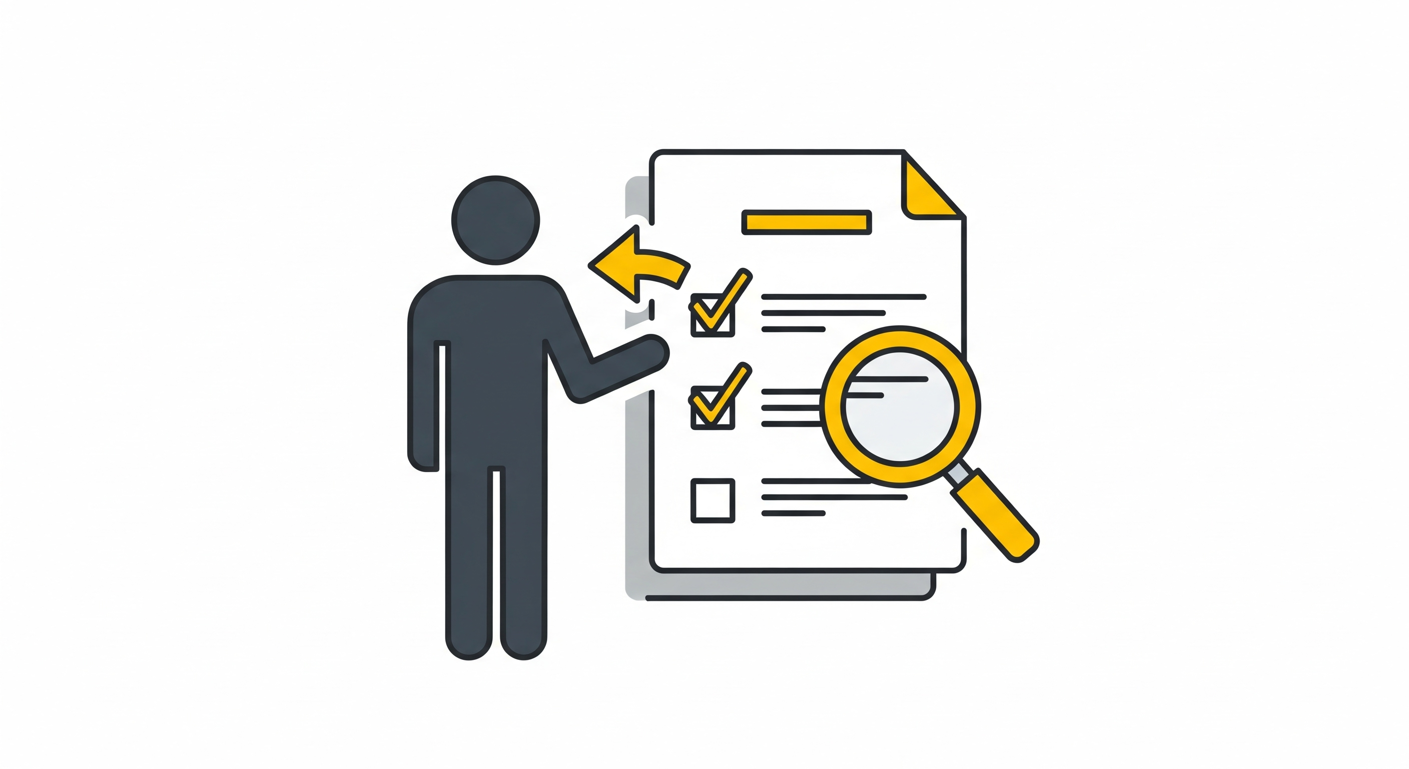 A minimalist graphic illustration on a white background, in a 16:9 aspect ratio. On the left, a charcoal grey, anonymous human silhouette stands. On the right is a white document with a yellow folded corner, featuring a checklist with black checkmarks. A bright yellow magnifying glass with a grey handle is positioned over the bottom of the document. An arrow points from the checklist to the silhouette's chest. The color palette is limited to charcoal grey, bright yellow, and white.